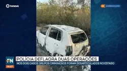 Polícia deflagra duas operações e desarticula grupos criminosos no estado  | #FatoNovo
