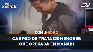 Human trafficking ring operating in Manabí dismantled | En Contacto | Ecuavisa