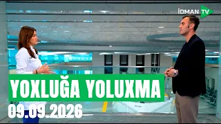 Yoxluğa yoluxma - 09.09.2026