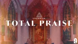 Total Praise | REVERE Unscripted (Audio)