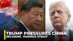 Trump pressures China over strait of Hormuz oil crisis | US–China tensions explained Trump pressures China over strait of Hormuz oil crisis | US–China tensions explained