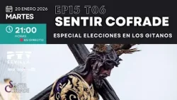 ? SENTIR COFRADE SEVILLA HD | T06E15 | Especial Elecciones en Los Gitanos | 20 ene ? SENTIR COFRADE SEVILLA HD | T06E15 | Especial Elecciones en Los Gitanos | 20 ene