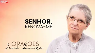Sister Luiza's Prayer | Lord, renew me | Rede Século 21