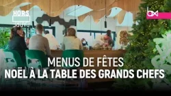 Hors Cadre - Menus de fête : Noël à la table des grands chefs