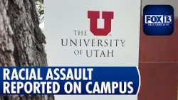 University of Utah investigating report of on-campus racial assault