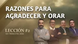 Escuela Sabática Práctica ?/ Lección #2: Razones para agradecer y orar