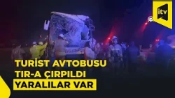 Bolqarıstandan İstanbula turist aparan avtobus "TIR"a çırpıldı, 10 nəfər yaralandı