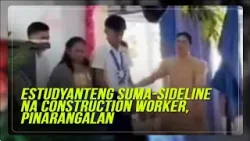 Estudyanteng nagsa-sideline bilang construction worker ginawaran ng 'Natatanging Mag-aaral Award'