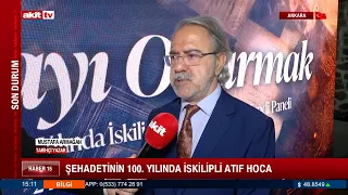 Historian and Author Mustafa Armağan: Discusses İskilipli Atıf Hodja on the 100th Anniversary of ...