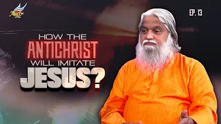 Varanda Varan / The Antichrist Is Coming | How the Antichrist Will Imitate Jesus? | Ep. 13