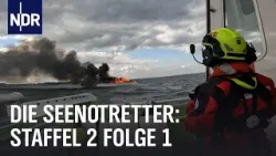 Feuer an Bord | Staffel 2 Folge 1 | Die Seenotretter | NDR Doku Feuer an Bord | Staffel 2 Folge 1 | Die Seenotretter | NDR Doku