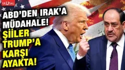 Irak'ta Şiiler Trump'a karşı ayakta! ABD Irak'ın iç işlerine müdahale etti!