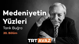 Faces of Civilization Episode 20 | Tarık Buğra