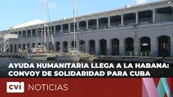 Convoy internacional desafía el bloqueo y entrega ayuda en La Habana