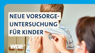 Zu dick, zu viel Bildschirm: Neue U10 soll Risiken bei Kindern früher erkennen | Westpol | WDR