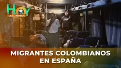 Hoy en el Mundo: Migrantes colombianos en España