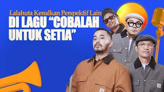 [detikPagi] - Lalahuta Kenalkan Perspektif Lain di Lagu “Cobalah untuk Setia”