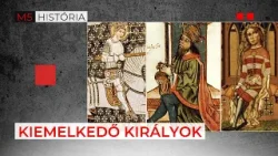 A magyar királyság fénykora -  M5 História, 2026. április 11.