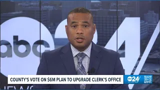 ABC24 News Update | County Commission plans to vote on $6M upgrades to Clerk's Office