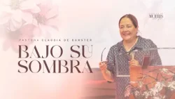 Pastora Claudia de Bunster - Bajo su sombra