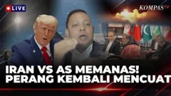 US-Iran Tensions Rise, Is War Next? Here’s What Middle East Analysts Say | KOMPAS MALAM