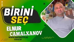 Ağıl yoxsa qəlb? Dağlar yoxsa dəniz? | Elnur Camalxanovun seçimləri | Birini seç Ağıl yoxsa qəlb? Dağlar yoxsa dəniz? | Elnur Camalxanovun seçimləri | Birini seç