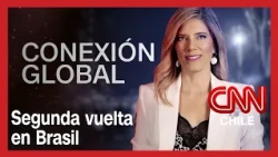 Conexión Global en CNN en Español: Brasil, dos proyectos se enfrentan en segunda vuelta