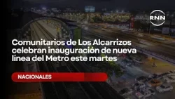 Comunitarios de Los Alcarrizos celebran inauguración de nueva línea del Metro este martes Comunitarios de Los Alcarrizos celebran inauguración de nueva línea del Metro este martes