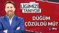 Düğüm Çözüldü Mü? | Erman Özgür ile Ligimizi Tanıyor #26