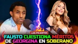 Fausto dice que Georgina no tiene méritos para presentar Premios Soberano | VIVE EL ESPECTACULO