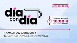 Tamalitos, ejercicio y Sugey “La doncella de México” | Día con Día | 05-02-2026