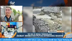 [detikPagi] 121 KK di Bima Terisolasi Akibat Jembatan Putus Diterjang Banjir