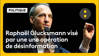 Raphaël Glucksmann targeted by disinformation campaign