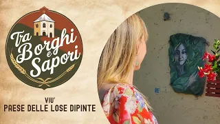 TRA BORGHI E SAPORI - Paese delle lose dipinte VIU'