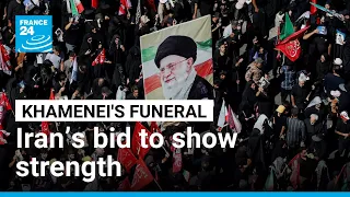 Behind Khamenei’s funeral, Iran’s bid to show strength • FRANCE 24 English