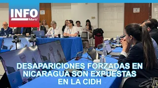 Forced disappearances in Nicaragua exposed at the IACHR