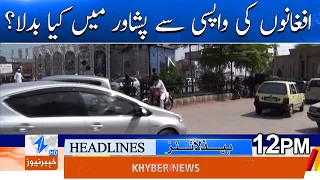 What changed in Peshawar with the return of the Afghans? | Breaking News | Khyber News