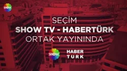 Türkiye'nin Seçimi Show TV ve Habertürk ortak yayınında!