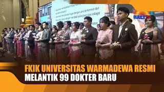 FKIK UNIVERSITAS WARMADEWA OFFICIALLY SWEARS IN 99 NEW DOCTORS