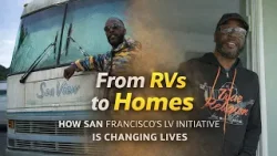 From RVs to Homes: How San Francisco’s LV Initiative is Changing Lives From RVs to Homes: How San Francisco’s LV Initiative is Changing Lives