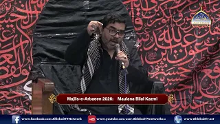 MAJLIS Arbaeen | Maulana Bilal Kazmi | Farhan Ali Waris | Karbala Mualla Iraq | 20th Safar 1448/2026