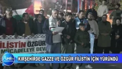 KIRŞEHİRDE GAZZE VE ÖZGÜR FİLİSTİN İÇİN YÜRÜNDÜ