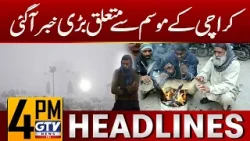 Karachi Weather Today Updates | Cold Wave | 4 PM News Headlines | GTV News