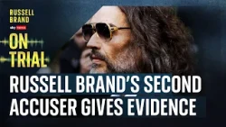 'Are you mad? Let me go' - Russell Brand’s second accuser gives evidence | Episode 4
