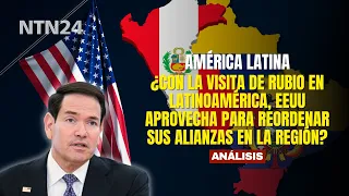 With Rubio's visit to Latin America, is the U.S. using the opportunity to realign its alliances i...