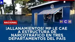 ¡Allanamientos! MP le cae a estructura de narcotráfico en tres departamentos del país
