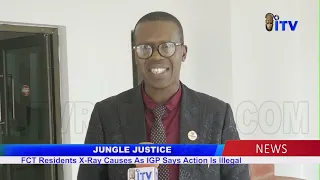 JUNGLE JUSTICE: FCT Residents X-Ray Causes As IGP Says Action Is Illegal