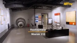 Rastlaşmalar | Maslak 310 Rastlaşmalar | Maslak 310
