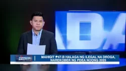 ‎‎Mahigit ₱47-B halaga ng ilegal na droga, narekober ng PDEA noong 2025 | Pasada Balita
