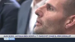 ALEX BORG JAPPELLA BIEX IKOMPLU T-TAĦDIDIET DWAR IL-PRIM IMĦALLEF